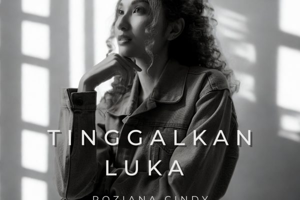 ROZIANA CINDY KEMBALI DENGAN SINGLE EMOSI “TINGGALKAN LUKA”