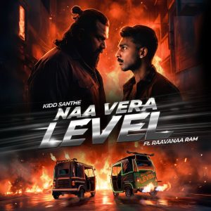 “NAA VERA LEVEL” Bawa Kidd Santhe ke Pentas Antarabangsa Bersama Raavanaa Ram